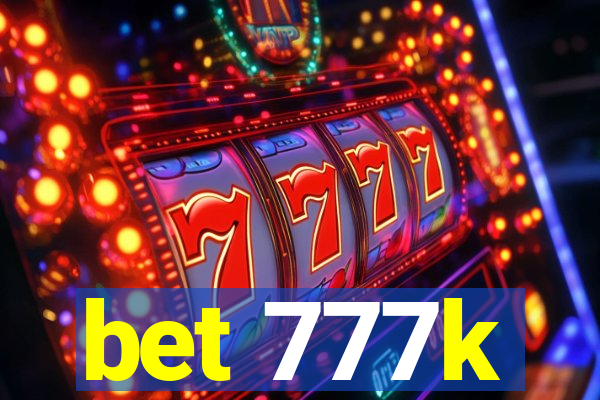 bet 777k